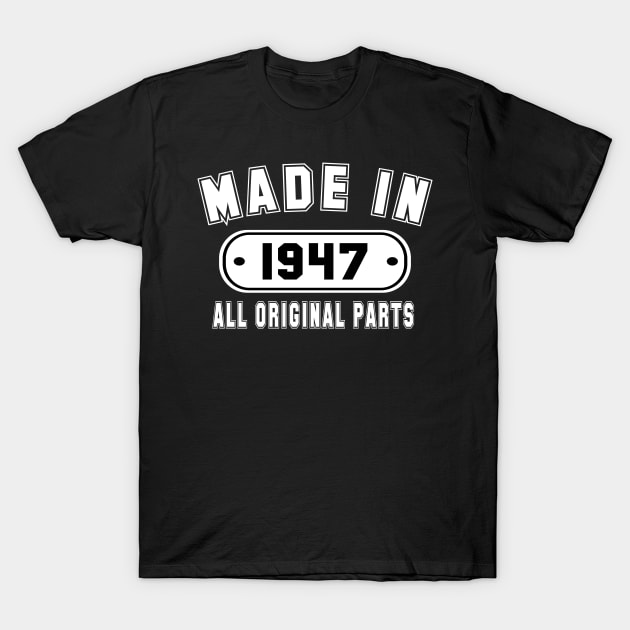 Made In 1947 All Original Parts T-Shirt by PeppermintClover